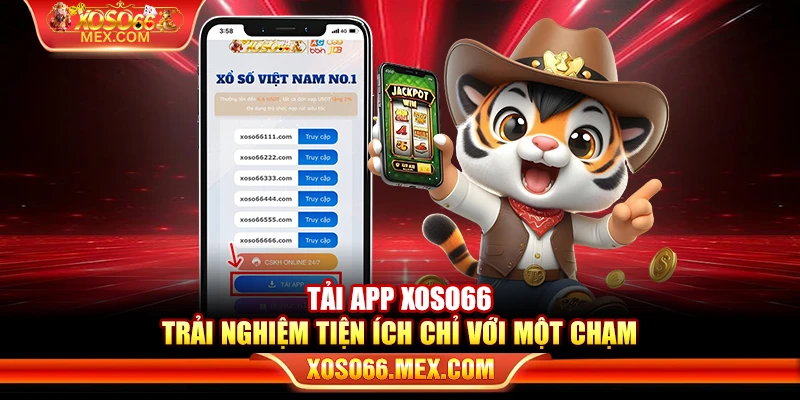 Tải app xoso66 - Trải nghiệm tiện ích chỉ với một chạm 4 Tải app xoso66 - Trải nghiệm tiện ích chỉ với một chạm