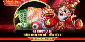 Lô trượt là gì? Cách chơi chi tiết từ A đến Z