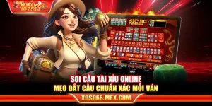 Soi cầu tài xỉu online – Mẹo bắt cầu chuẩn xác mỗi ván
