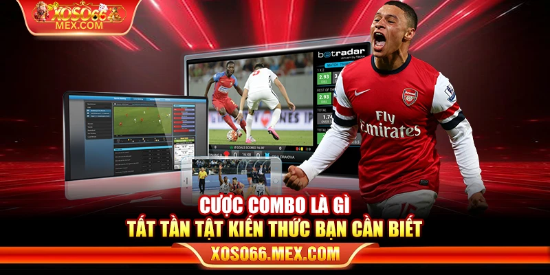 Cược combo là gì – Tất tần tật kiến thức bạn cần biết 1 Cược combo là gì – Tất tần tật kiến thức bạn cần biết