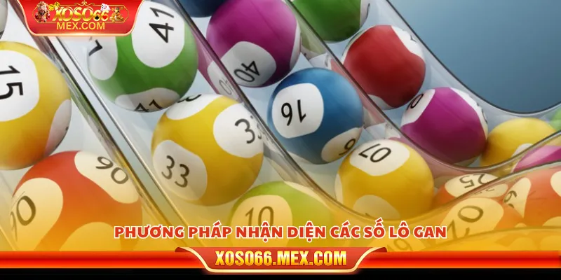 Phương pháp nhận diện các số lô đề gan