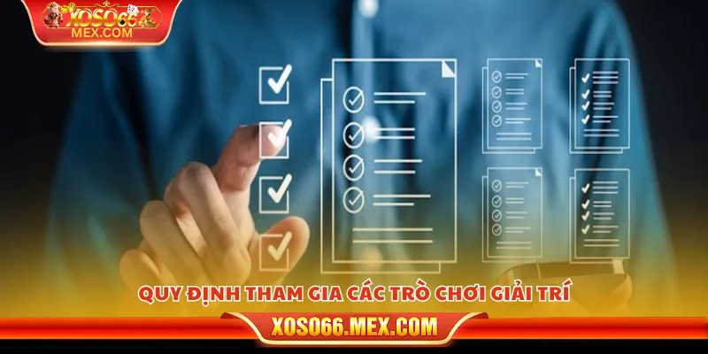 Điều Khoản Sử Dụng 3 Quy định tham gia các trò chơi giải trí