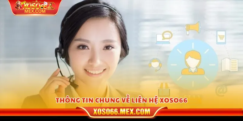 Liên Hệ Xoso66 1 Thông tin chung về liên hệ xoso66
