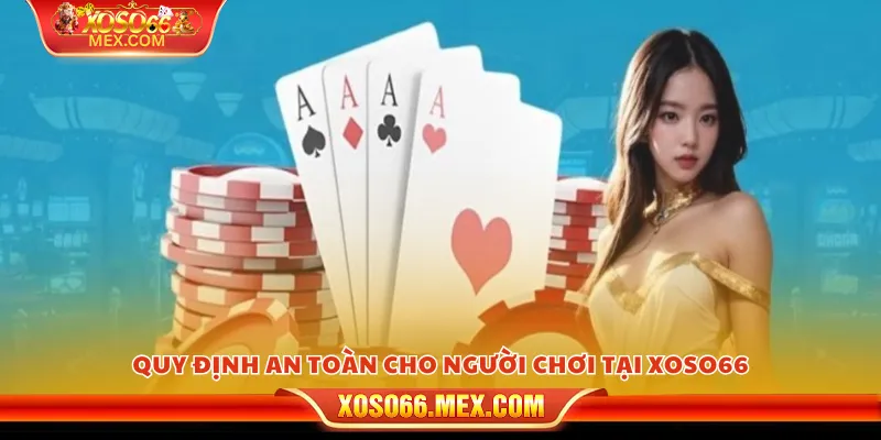 Trách Nhiệm Cá Cược 4 Quy định an toàn cho người chơi tại xoso66