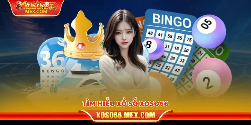 Tìm hiểu xổ số xoso66