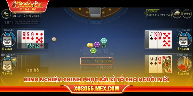 Bài xì tố xoso66 – Game bài chiến thuật hấp dẫn nhất 4 Kinh nghiệm chinh phục bài xì tố cho người mới