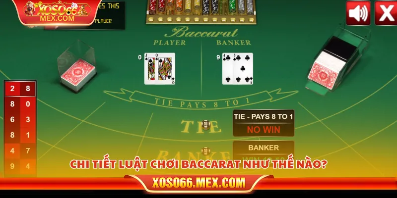 Chi tiết luật chơi baccarat như thế nào?