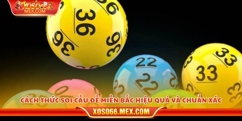 Soi cầu đề miền Bắc – Dự đoán chuẩn xác từ chuyên gia 4 Cách thức soi cầu đề miền Bắc hiệu quả và chuẩn xác